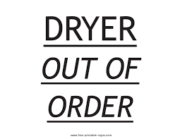 How big is an out of order sign? Printable Dryer Out Of Order Sign Free Printable Signs