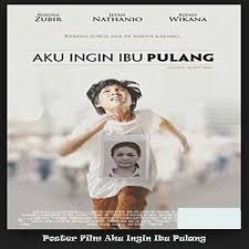 Maybe you would like to learn more about one of these? Aku Ingin Ibu Pulang 2016 Film Sinopsis Pemain Trailer