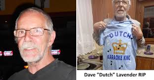 Dave "Dutch" Lavender RIP, the man who loved to sing!