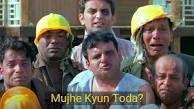 Mujhe Kyun Toda - Meme Template