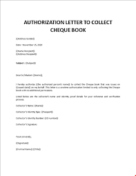 The authority letter authorizes the ventura police department to enter a private property at any time, day or night, to enforce any and all law violations. Bank Authorization Letter To Collect Cheque Book