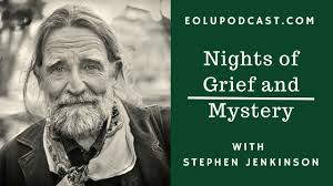 Ep. 440 Nights of Grief and Mystery with Stephen Jenkinson