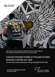 COOLEST STUDENT PAPERS AT FINLAND FUTURES RESEARCH CENTRE 2017–2018