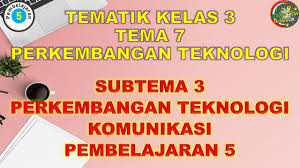 Materi pelajaran kelas 5 tema 7 berdasarkan revisi 2017 ini di pelajari pada semester 2. Kelas 3 Tematik Tema 7 Subtema 3 Pembelajaran 5 Perkembangan Teknologi Youtube
