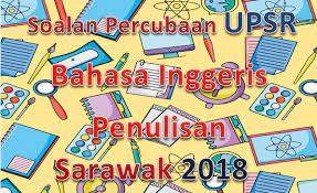 Adakah anda calon peperiksaan pentaksiran tingkatan 3 (pt3) tahun 2018? Soalan Percubaan Upsr Bahasa Inggeris Penulisan Sarawak 2018 Gurubesar My