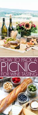 Picnic Ideas For A Day Of Wine Tasting In 2020 Wine Tasting Food Wine Tasting Appetizers Picnic Foods