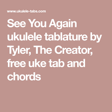 Click on the linked cheat sheets for popular chords, chord progressions made with hookpad musical sketchpad. See You Again Ukulele Tablature By Tyler The Creator Free Uke Tab And Chords Uke Tabs Uke Timberlake