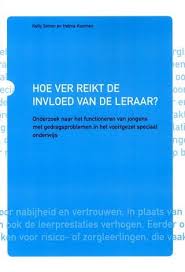 Hoe Ver Reikt De Invloed Van De Leraar Onderzoek Naar Het Functioneren Van Jongens Met Gedragsproblemen In Het Voortgezet Leraar Onderwijs Speciaal Onderwijs