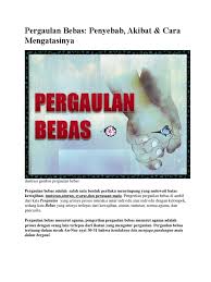 Pengertian pergaulan bebas ialah sebuah arti yang diambil dari kata pergaulan dan bebas. Materi Pergaulan Bebas Dan Kenakalan Remaja