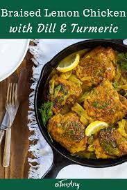 Braised Lemon Chicken With Dill And Turmeric - Easy Weeknight Dinner Entree Recipe With Fresh Lemon Juice Fres Turmeric Recipes Quinoa Recipes Healthy Braised