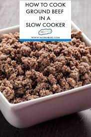 Cook Ground Beef In A Crockpot Recipe Ground Beef In Crockpot How To Cook Hamburgers Cooking With Ground Beef