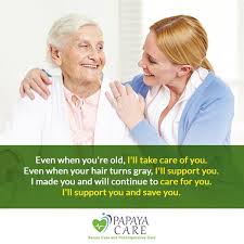Pin By Papayacare Senior Health Car On Senior Care Quotes Elderly Care Personal Care Service Senior Care
