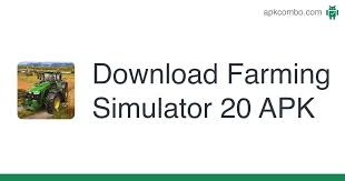 4.0.2 apk xapk sep 20, 2021. Farming Simulator 20 Apk 0 0 0 77 Google Android Game Download