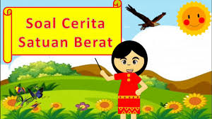 Maybe you would like to learn more about one of these? Menyelesaikan Soal Cerita Satuan Berat Youtube