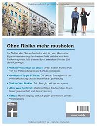 Da mit dem eigenen haus oft viel. Meine Immobilie Erfolgreich Verkaufen Privatverkauf Verschiedener Immobilien Vorbereitung Unterlagen Rechtliches Fur Verkaufer Von Der Vorbereitung Bis Zu Schlusselubergabe Siepe Werner Amazon De Bucher