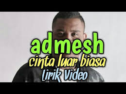 Maybe you would like to learn more about one of these? Lirik Cinta Luar Biasa Admesh A Msc Lyrics Youtube