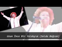 Uzun Ince Bir Yoldayim Selda Bagcan Muzik Youtube Sarkilar