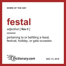 Festal Word Of The Day December 13 2019 Word Of The Day Uncommon Words Words