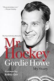 Mr. Hockey: My Story by Gordie Howe (2015-09-01): Amazon.com: Books