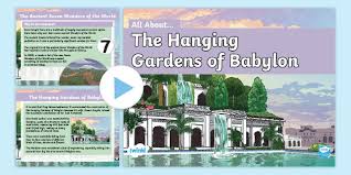 The hanging gardens of babylon were one of the seven wonders of the ancient world listed by hellenic culture. Ks2 All About The Hanging Gardens Of Babylon Ppt