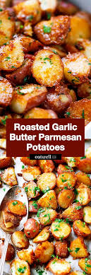Roasted Garlic Potatoes With Butter Parmesan Best Roasted Potatoes Roasted Potato Recipes Potato Side Dishes Parmesan Potatoes