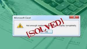 Fixed Not Enough System Resources To Display Completely Ms Excel Error