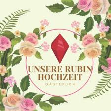 Nach 40 jahren ehe feiert das ehepaar rubinene hochzeit. Unsere Rubin Hochzeit Gastebuch Ideen Zur Feier Der Rubinhochzeit 40 Hochzeitstag 40 Jahre Geschenk Buch Fur Gluckwunsche Und Fotos Der Gaste Seite 120 Seites German Edition Press Kingger 9798663926492 Amazon Com Books
