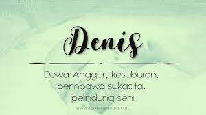 Dalam rangka memberikan nama yang bermakna bagi anak baru lahir tentunya perlu diimbangi dengan kecantikan kata kata dan makna yang terkandung di dalam nama tersebut. Arti Nama Denis Tentangnama