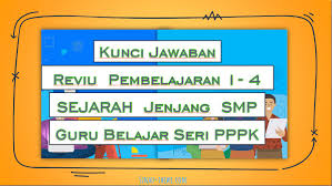 Check spelling or type a new query. Soal Jawaban Reviu Pembelajaran 1 4 Sejarah Smp Seri Pppk Sinau Thewe Com
