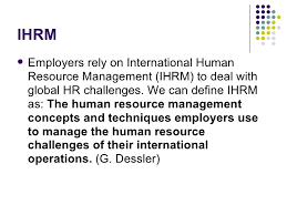 Before defining management strategy, it is necessary to define the. International Human Resource Management Session 1