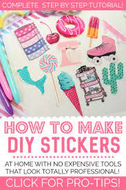 How Do You Make Stickers The Essential Guide To Homemade Quality Stickers How To Make Stickers Inkjet Sticker Homemade Stickers