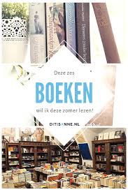 Deze Zes Boeken Wil Ik Komende Zomer Lezen Boeken Boekenlijsten Boeken Om Te Lezen