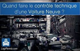 Quand Passer Le Controle Technique Pour Une Voiture Neuve Legipermis