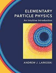 Elementary Particle Physics An Intuitive Introduction By Https Www Amazon Com Dp 1108496989 Ref Cm Sw R P Elementary Particle Physics Physics Experiments
