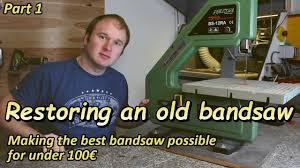 Black And Decker Band Saw Dn339 Manual Restoring An Old Bandsaw Making The Best Cheap Bandsaw For Under 100 Part 1 Youtube