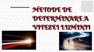 Maybe you would like to learn more about one of these? Determinarea Vitezei Luminii By Ciobanui839 On Genially