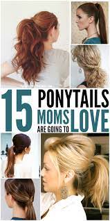 15 Cute Quick Ponytails For Mom Women Lady Fashion Hair Styles Long Hair Styles Mom Hairstyles