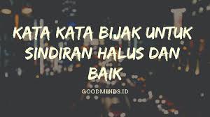 101 Kata Kata Bijak Mutiara Kehidupan Motivasi Goodminds Id