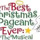 THE BEST CHRISTMAS PAGENT EVER: THE MUSICAL event in Doylestown, OH
