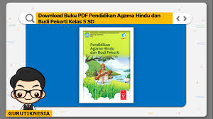 Terima kasih sudah membaca artikel ini, agar kunci tanggapan tematik kelas 5 tema 1 subtema 2 pembelajaran 4 ini sanggup memperlihatkan manfaat bagi para pembaca di manapun berada. Download Buku Pdf Pendidikan Agama Hindu Dan Budi Pekerti Kelas 5 Sd