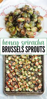 Learn How To Make The Very Best Honey Sriracha Brussels Sprouts Recipe Brussel Sprouts Easy Salad Recipes Brussels Sprouts Recipe