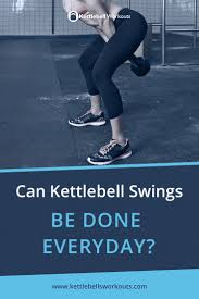 can kettlebell swings be done everyday