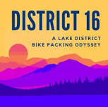 District 16: A Lake District Bike Packing Odyssey