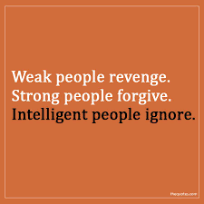 Short morivational quotes for weak people. Weak People Revenge Strong People Forgive Intellig Unknown Quotes