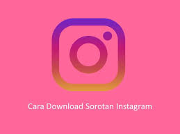 Cara Download Sorotan Instagram Tanpa Install Aplikasi Lainnya Rancah Post