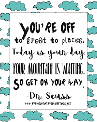 Seuss published over 60 books. 21 Incredible Dr Seuss Quotes The Mountain View Cottage Back To School Quotes Dr Seuss Quotes School Quotes