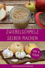 Deftiger Zwiebelschmelz Zwiebelschmalz Roh Vegan Createrawvision Rezept Zwiebelschmelze Roh Vegan Vegan