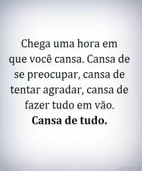 Cansei Da Sua Cara E Do Que Você Fala Apenas Uma Palavra Cansei Mensagens De Desabafo Frases Inspiracionais Frases E Mensagens