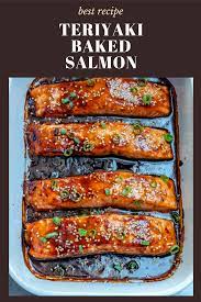 Teriyaki Baked Salmon Food Recipes Recipe Baked Teriyaki Salmon Salmon Teriyaki Recipe Easy Salmon Recipes