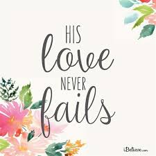 O Give Thanks To The Lord For He Is Good For His Mercy And Loving Kindness Endure Forever O Give Thank Christian Quotes Love Never Fails Bible Encouragement